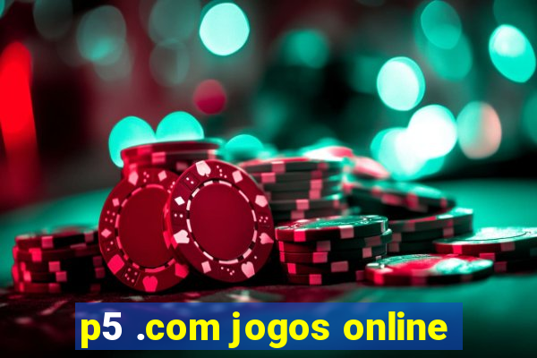 p5 .com jogos online